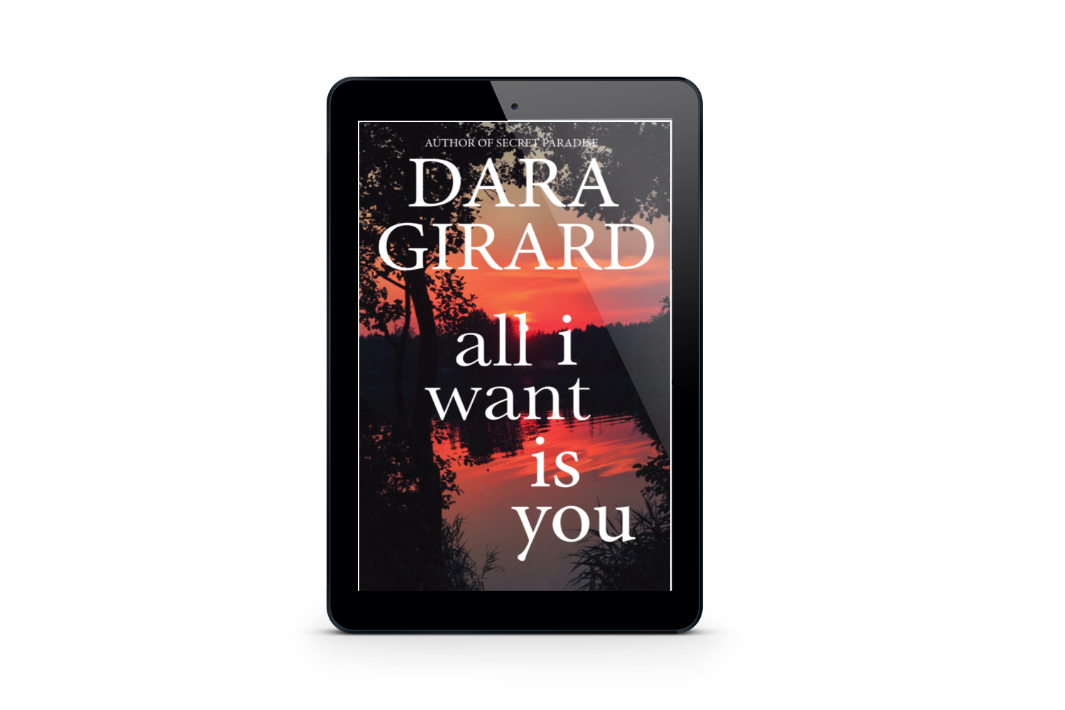 E-reader displaying the cover of 'All I Want is You' by Dara Girard on a white background